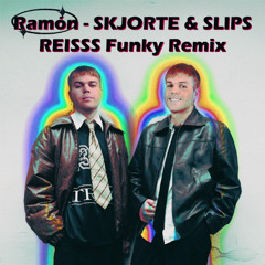 Ramón - SKJORTE & SLIPS (REISSS Remix)