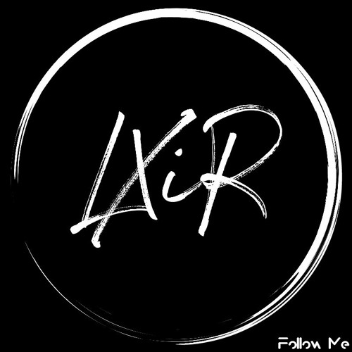 LXiR - Podcast #8 mixed by Follow Me
