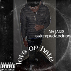 LOVE OR HATE FT. SSLUMPEDANDREW (PROD. HOKATIWI)