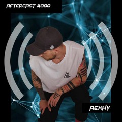 Aftercast w/ AEXHY