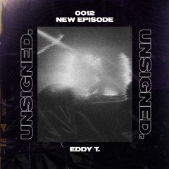 unsigned.radio 012 - Eddy T