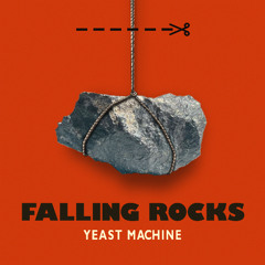 Yeast Machine - Falling Rocks feat. The Red Flags