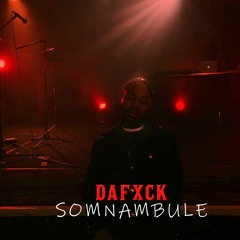 Dafxck - Somnambule