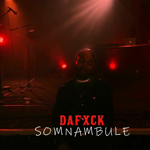 Dafxck - Somnambule