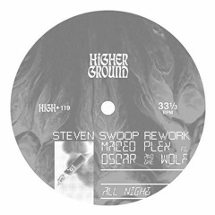 All Night - Maceo Plex, Oscar And The Wolf - ( Steven Swoop Rework )