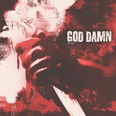 GOD DAMN (ft. Day$okee) [prod. groovy]