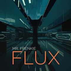Mr. Frenkie - Flux (Progressive Breaks)