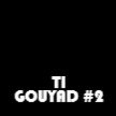 TI GOUYAD #2