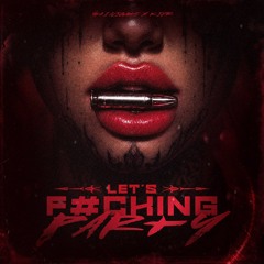 LET'S F#CKING PARTY