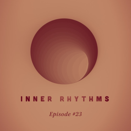 Inner Rhythms - Episode 23 (November 2025)