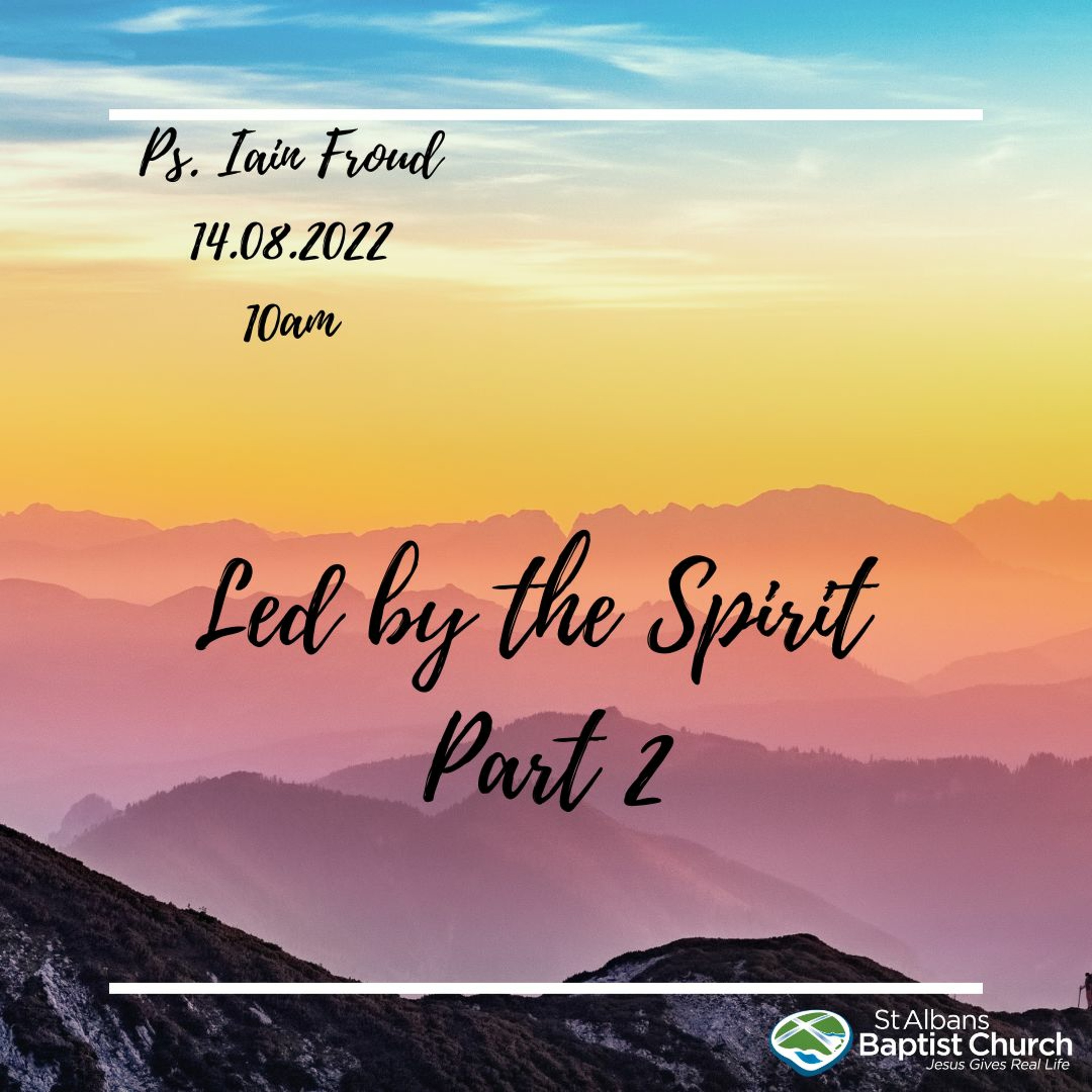14.08.2022 - Led by the Spirit Part 2 - Ps. Iain Froud episode artwork