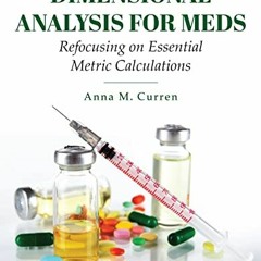 [ACCESS] EBOOK EPUB KINDLE PDF Dimensional Analysis for Meds: Refocusing on Essential Metric Calcula