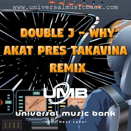 Double J - Why ( AKAT Pres TAKAvina Remix )