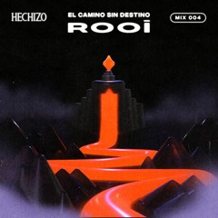 ROOi 𓁹 El Camino Sin Destino 𓁹 Hechizo Mix IV