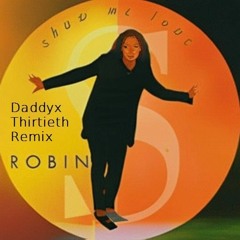 Robin.S-Show Me Love (Daddyx Thirtieth Remix).mp3