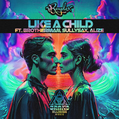 Like A Child (feat. Brotherman, Sully Sax & Alizè)