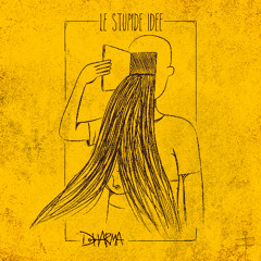 DHARMA - Le Stupide Idee