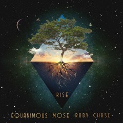 Mose, Equanimous, Ruby Chase - Rise