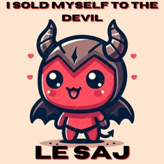 SOLD MYSELF TO THE DEVIL - LE SAJ