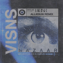 VISNS - NAZAAR (ALLIESUN Remix)