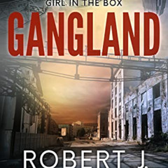 [READ] EBOOK 📫 Gangland (The Girl in the Box Book 51) by  Robert J. Crane [EPUB KIND