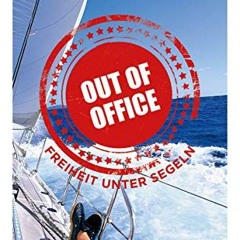 Out of office: Freiheit unter Segeln Ebook