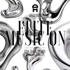 Elite Music EP 001 (NOVIEMBRE GROOVE MIX)
