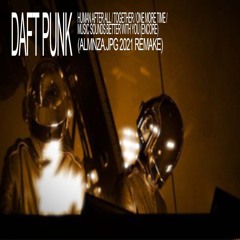 daft punk: alive 2007 - human after all/together/one more time/m.s.b.w.y (almnza.jpg remake 2021)