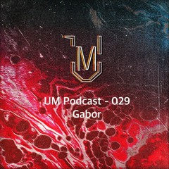 UM Podcast - 029 Gabor