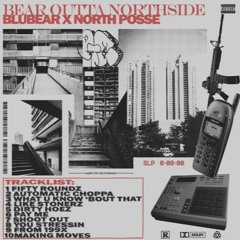 NORTH POSSE & BLUBEAR - WHAT YOU KNOW ABOUT THAT