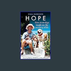 {DOWNLOAD} ❤ Hope – How Street Dogs Taught Me the Meaning of Life: Featuring Rodney, McMuffin and