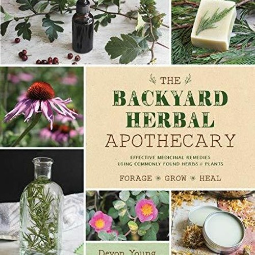 Stream [PDF] DOWNLOAD The Backyard Herbal Apothecary Effective