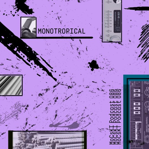 Mocskt Podcast 086 - Monotropical