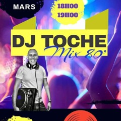 MADE IN 80 SAMEDI 05MARS 2022 DJ TOCHE
