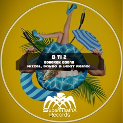 Boderek Gaona - D Ti 2 (NizZel, Daybo & Lexit Remix)