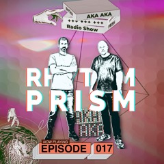 AKA AKA pres. Rhythm Prism Radio #017