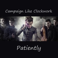Campaign Like Clockwork – Patiently (Mix Contest 2020)