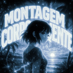 MONTAGEM CORPO QUENTE - SLOWED