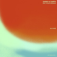 Premiere: Sanio & Zarth feat. Vivian Andrade - Eu E Você (DOT Extended Remix) [Karuana]
