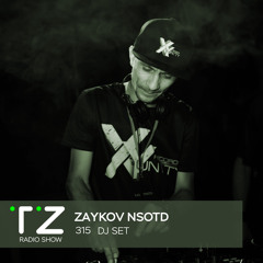 Taktika Zvuka Radio Show #315 - Zaykov Nsotd