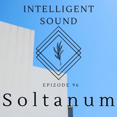 Soltanum for Intelligent Sound. Episode 96