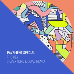 Pavement Special - The Key (Silvertone (US) & Quas Remix)