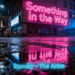 Spooky ~ The Artist - Something in the Way