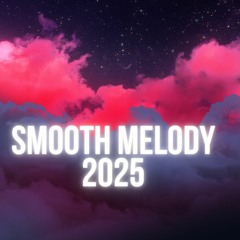 Smooth Melody 2025