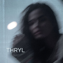 Thryl