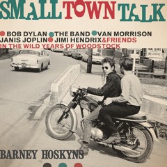 ❤read⚡ Small Town Talk: Bob Dylan, The Band, Van Morrison, Janis Joplin, Jimi Hendrix
