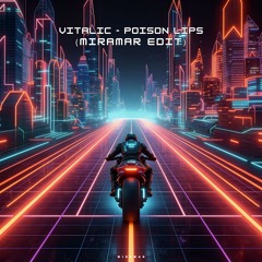 Vitalic - Poison Lips (MIRAMAR Edit)