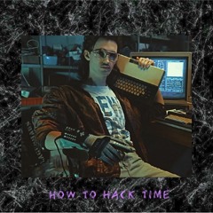 How To Hack Time