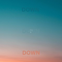 DOWN (ft. Adam Reese)