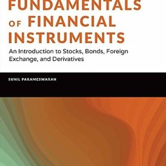 (Read) Online Fundamentals of Financial Instruments: An Introduction to Stocks, Bonds, Foreign Excha